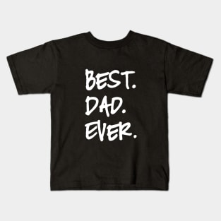 Best dad ever, happy father’s day Kids T-Shirt